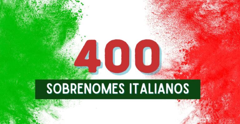 400 Sobrenomes Italianos conheça os mais chiques raros antigos e