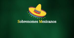 lista com sobrenomes mexicanos